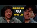 Jackie Chan Vs Andy Lau
