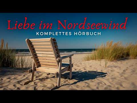 Liebe im Nordseewind – Humorvolle Liebesgeschichte auf Föhr | Hörbuch Deutsch