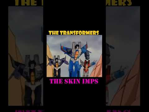 The Transformers - The Skin Imps