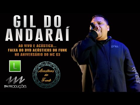 Gil do Andaraí - Ao vivo no aniversário do MC G3 (DVD Acústicos do Funk)  Classificação Livre
