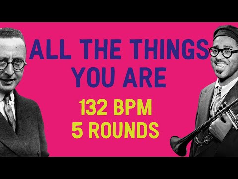 All The Things You Are | 132 BPM | Jazz Backing Track