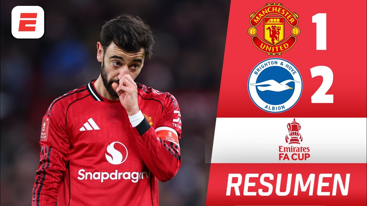 MANCHESTER UNITED DECEPCIONA ante BRIGHTON y QUEDA ELIMINADO de la FA CUP en la 3RA RONDA | Resumen