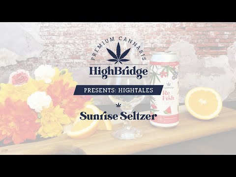 HighBridge Presents: HighTales - Sunrise Seltzers