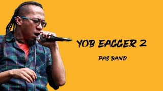 Download lagu yob eagger 2-pas band (lirik lagu) mp3