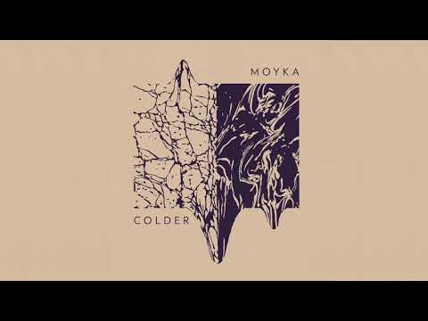 Moyka — Colder (Audio)