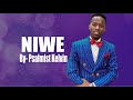 Niwe by Psalmist Kelvin Official Audio(Lyrics)
