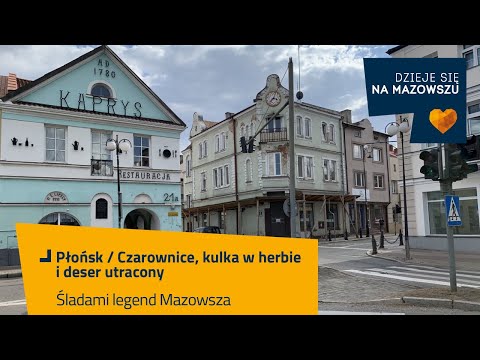 Śladami legend Mazowsza - Czarownice, kulka w herbie i deser utracony / Płońsk