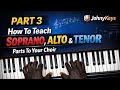 PART 3 How To Teach SOPRANO ALTO TENOR Parts To Your Choir