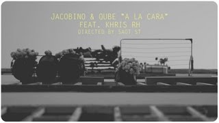 Jacobino & Qube - A la Cara feat. Khris RH (Music Video)
