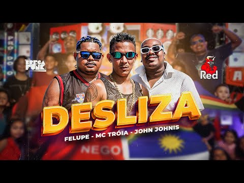 MC TRÓIA, FELUPE E JOHN JOHNIS - DESLIZA ( CLIPE OFICIAL )