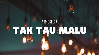 Download lagu Atmosfera - Tak Tau Malu (VIdeo Lirik) mp3 Download lagu Atmosfera - Tak Tau Malu (VIdeo Lirik) mp3