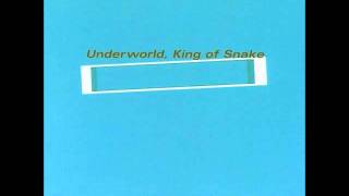 Underworld - King of Snake (Barking Mix)