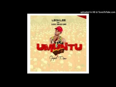 Leon-Lee- Umuntu Ft. Dj Obza, Malaiza & Amos | Amapiano Gospel |