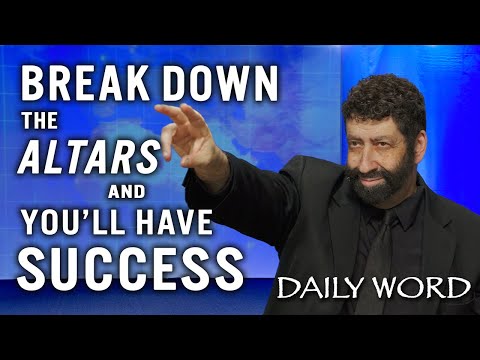 Break Down the Altars and You’ll Have Success | Jonathan Cahn Sermon