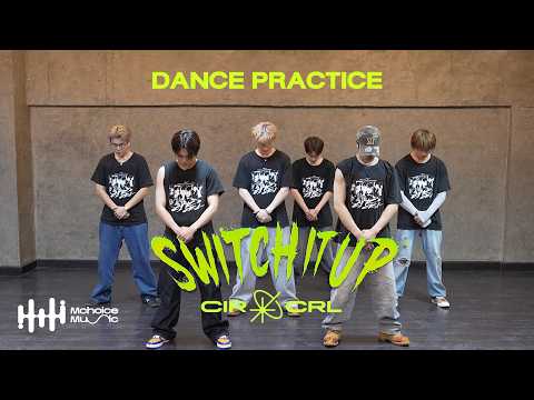 CIR*CRL - Switch It Up | Dance Practice