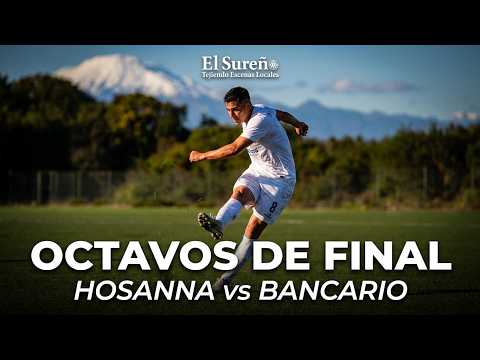 Hosanna - Bancario| Octavos de final - Campeonato Regional ANFA Los Lagos 🏆⚽️ | 🔴 EN VIVO |
