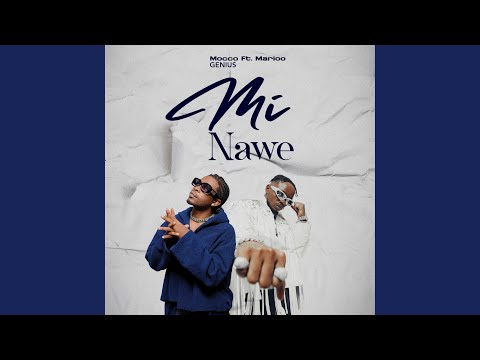 Mi Nawe (feat. Marioo)