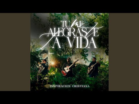 Tu Me Alegraste La Vida