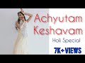 Achyutam Keshavam Krishna Dance Holi Special Graceful Dance
