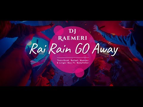 Rai Rain G0 Away - TemzQuak, Rafael, Namzer & Linger Boy Ft. BabyTeller