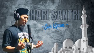 Download lagu MARS HARI SANTRI NASIONAL - GUS KIZAM  ( LIVE MUSIC) mp3 Download lagu MARS HARI SANTRI NASIONAL - GUS KIZAM  ( LIVE MUSIC) mp3