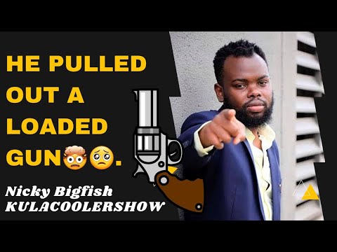 He pulled out a GUN🥺🤯 🔫 : Nicki BigFish -  KulaCoolerShow