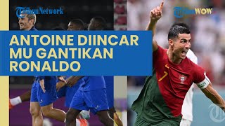 Antoine Griezmann Diincar Manchester United untuk Gantikan Ronaldo, Bersinar di Piala Dunia 2022