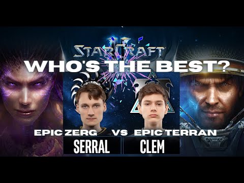 StarCraft 2: WHO's the BEST? EPIC ZERG  vs EPIC TERRAN - Serral vs Clem