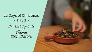 Brussel Sprouts + F’acon (Tofu Bacon): Day Two!
