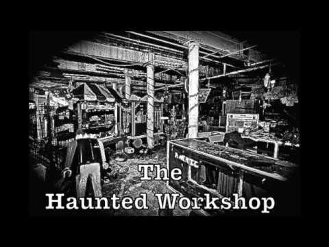 The Haunted Workshop