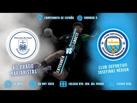 J3CE Prado Marianistas -Vs- CD Josefinas - Jornada 3 Campeonato de España - Cadete (26-05-2023)