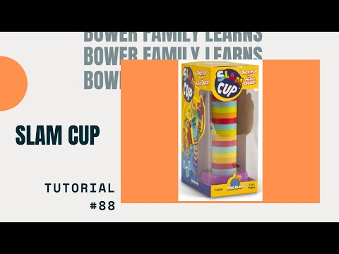 Bower Family Learns #88: Slam Cup