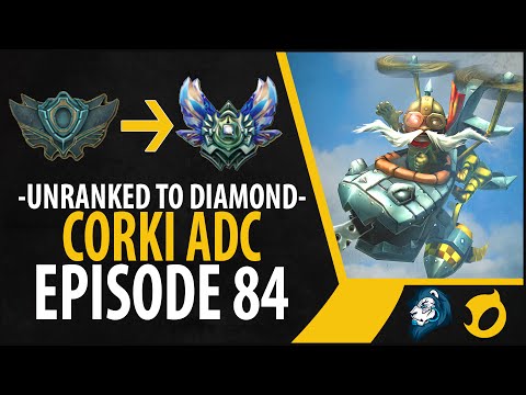 Unranked to Diamond - Corki ADC - Episode 84