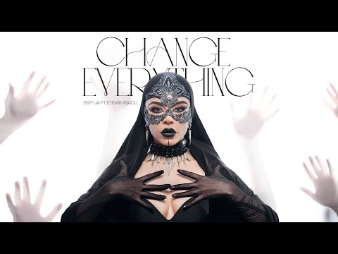 Emy Lia ft. Etibar Asadli — Change Everything (Rəsmi Musiqi Videosu)