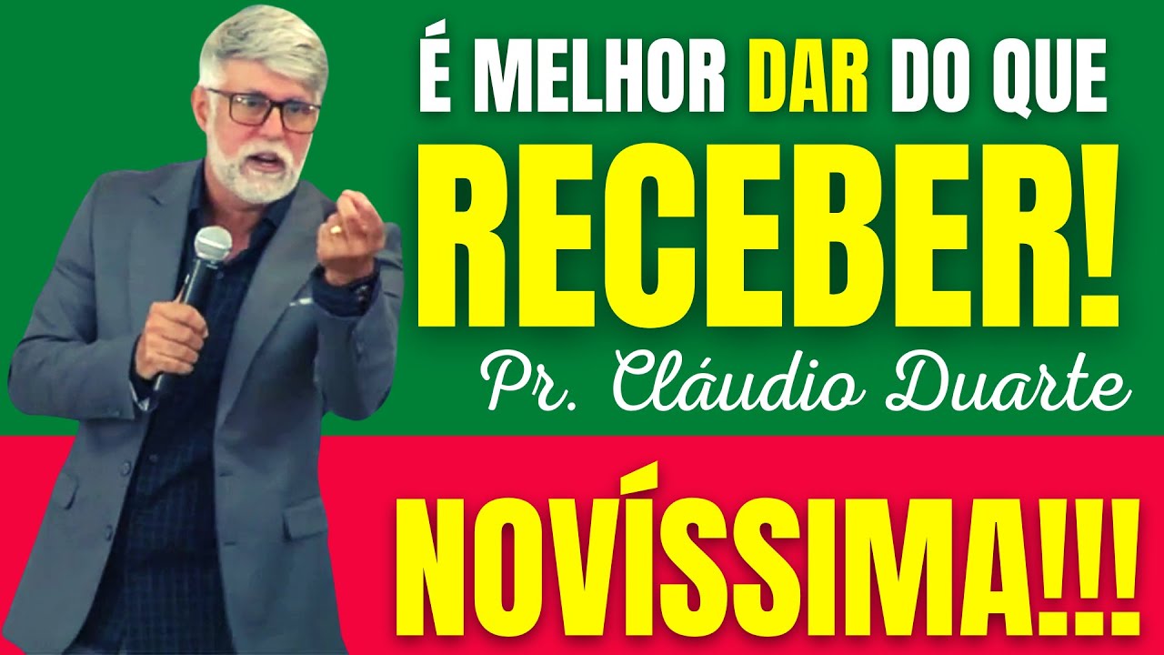 Pastor Cláudio Duarte | É MELHOR DAR DO QUE RECEBER | claudio duarte 2022, pr cláudio duarte, NoAlvo