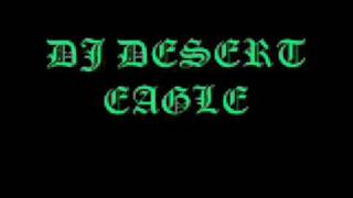 DJ DESERT EAGLE--- HOOD NIkkA Remix (CHEKK IT OUT!!)