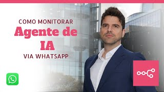 Como monitorar Agente de IA via WhatsApp. Parte 1.