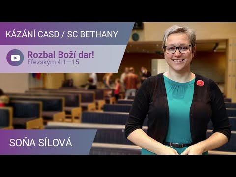 Soňa Sílová - Rozbal Boží dar! / Kázání v SC Bethany - 28.8.2021