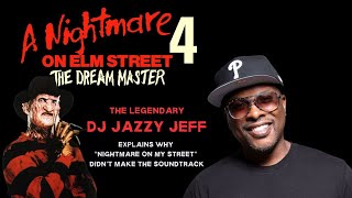 DJ JAZZY JEFF - Why "Nightmare On My Street" wasn't on the soundtrack of Nightmare On Elm Street 4
