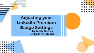 How to change the display of your LinkedIn Premium Icon & enable or disable the Open Profile Option