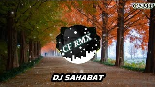 Download lagu DJ Sahabat ( Rhoma Irama ) Dangdut Remix by CF RMX mp3