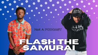 RAPPER vs DANCER ! | NOT A PODCAST ft. Flash, The Samurai