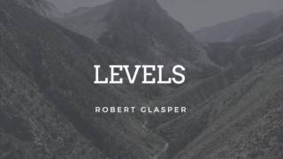 Levels - Robert Glasper