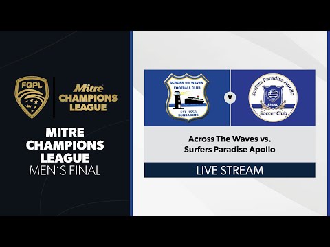 Mitre FQPL Champions League Final - Across The Waves vs. Surfers Paradise Apollo