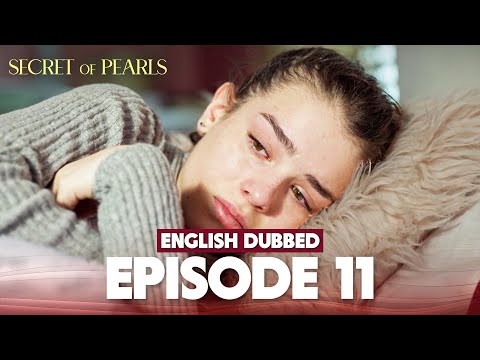 Secret of Pearls Episode 11 (English Dubbed) | Turkish Drama | İnci Taneleri