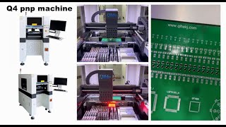 Q4 smt pick and place machine 0402 0603 0805 sot23 various smd placement action display video