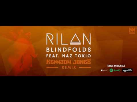 Rilan - Blindfolds Feat. Naz Tokio (Kennedy Jones Remix)