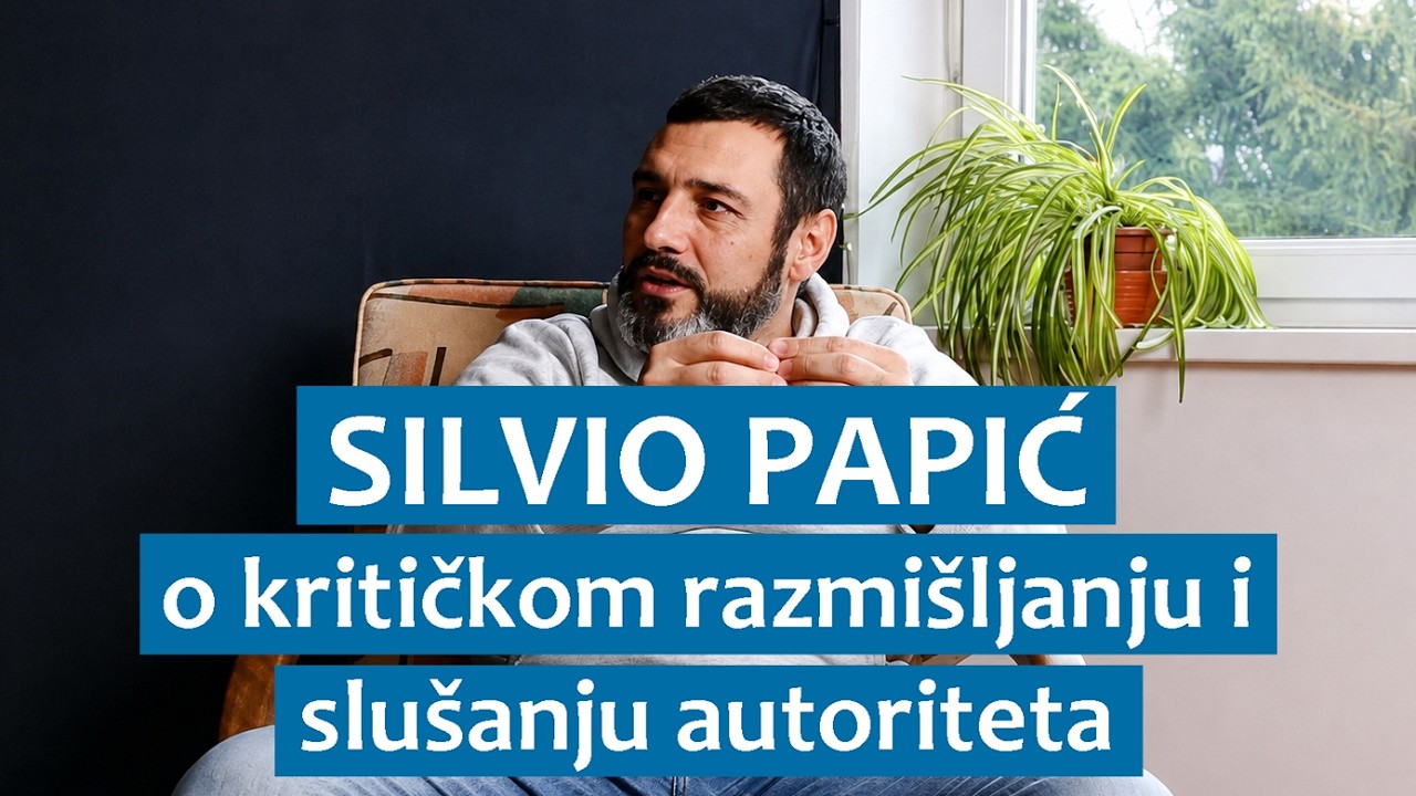 Silvio Papić o kritičkom razmišljanju i slušanju autoriteta