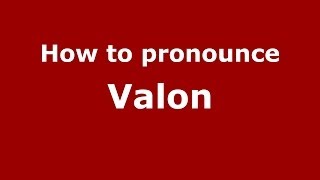 How to pronounce Valon