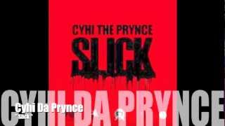 Slick - Cyhi Da Prynce